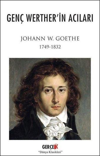 Genç Werther'in Acıları - Johann Wolfgang Von Goethe - Gerçek Kitap