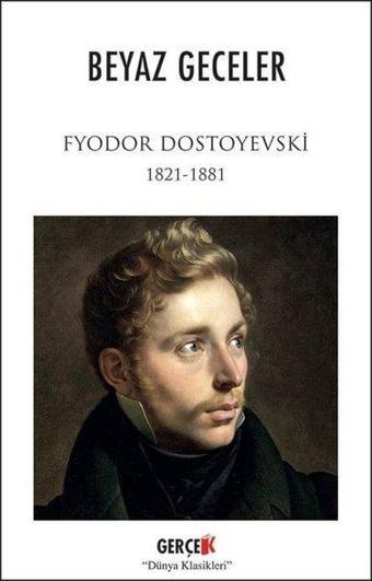 Beyaz Geceler - Fyodor Mihayloviç Dostoyevski - Gerçek Kitap