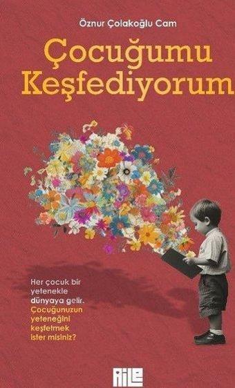 Çocuğumu Keşfediyorum - Öznur Çolakoğlu Cam - Aile Yayınları