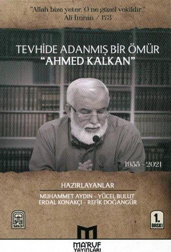 Tevhide Adanmış Bir Ömür Ahmed Kalkan - Kolektif  - Ma'ruf