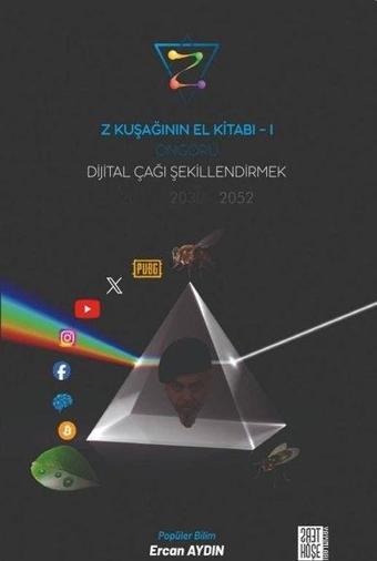 Öngörü: Dijital Çağı Şekillendirmek - Z Kuşağının El Kitabı 1 - Ercan Aydın - Ters Köşe Yayınları