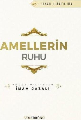 Amellern Ruhu - İmam Gazali - Semerkand Yayınları