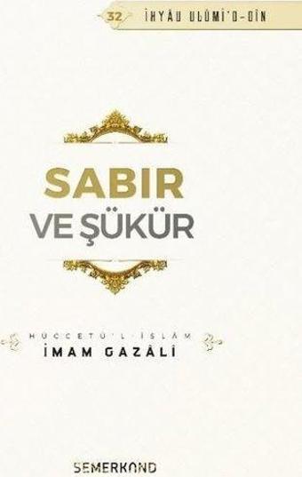 Sabır ve Şükür - İmam Gazali - Semerkand Yayınları