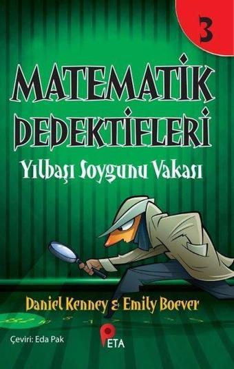 Matematik Dedektifleri 3 - Yılbaşı Soygunu Vakası - Daniel Kenney - Peta