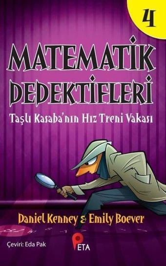 Matematik Dedektifleri 4 - Taşlı Kasaba'nın Hız Treni Vakası - Daniel Kenney - Peta