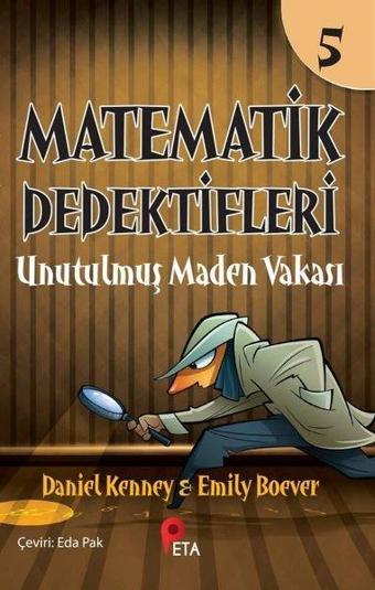 Matematik Dedektifleri 5 - Unutulmuş Maden Vakası - Daniel Kenney - Peta