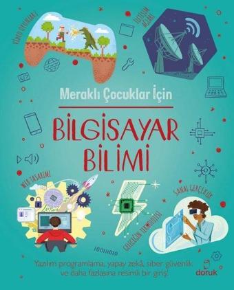 Meraklı Çocuklar İçin Bilgisayar Bilimi - Chris Oxlade - Doruk Yayınları