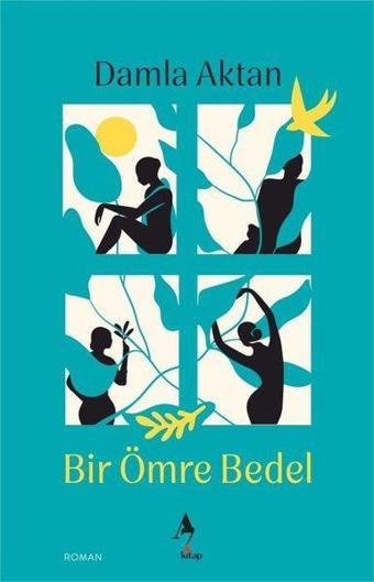 Bir Ömre Bedel - Damla Aktan - A7 Kitap