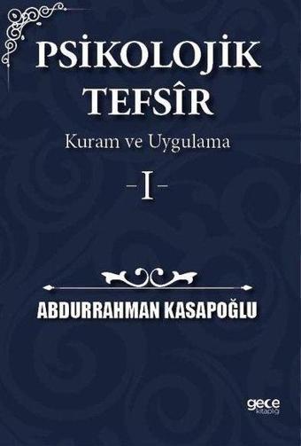 Psikolojik Tefsir Kuram ve Uygulama 1 - Abdurrahman Kasapoğlu - Gece Kitaplığı