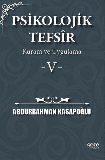 Psikolojik Tefsir Kuram ve Uygulama 5 - Abdurrahman Kasapoğlu - Gece Kitaplığı