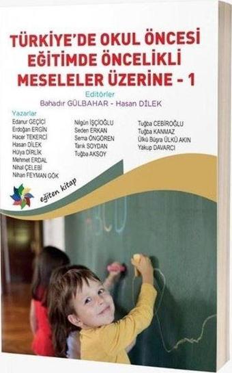 Türkiye'de Okul Öncesi Eğitimde Öncelikli Meseleler Üzerine 1 - Kolektif  - Eğiten Kitap