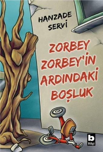 Zorbey Zorbey'in Ardındaki Boşluk - Hanzade Servi - Bilgi Yayınevi