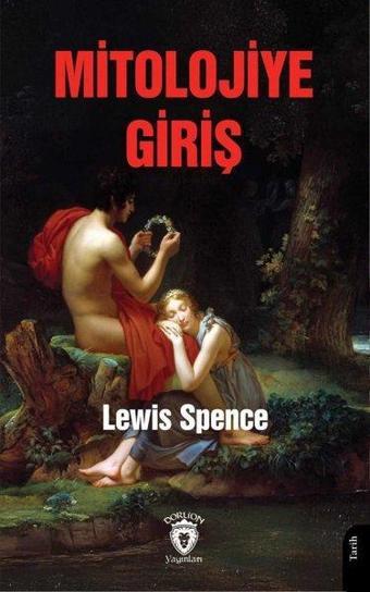 Mitolojiye Giriş - Lewis Spence - Dorlion Yayınevi