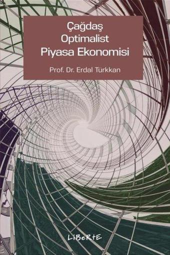 Çağdaş Optimalist Piyasa Ekonomisi - Liberte