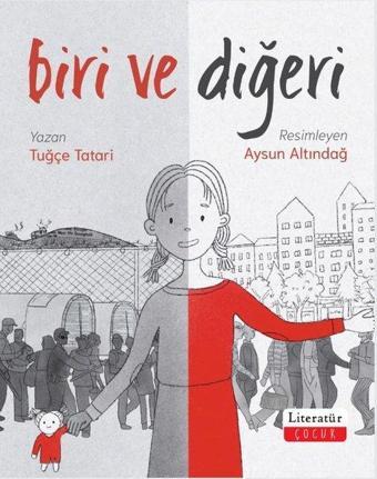 Biri ve Diğeri - Tuğçe Tatari - Literatür Çocuk