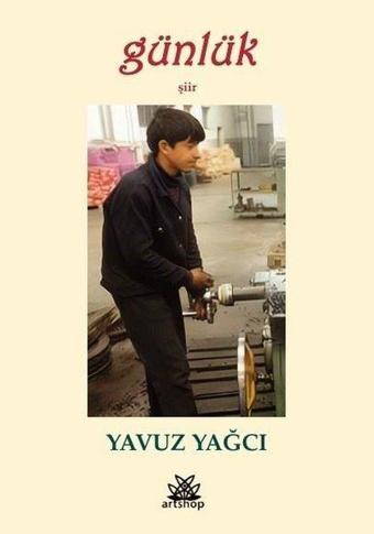 Günlük - Yavuz Yağcı - Artshop Yayıncılık