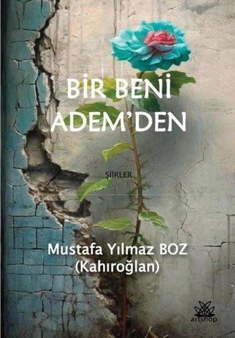 Bir Beni Adem'den - Mustafa Yılmaz Boz - Artshop Yayıncılık