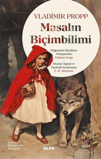 Masalın Bilimbiçimi - Masalın Yapısal ve Tipolojik İncelenmesi - Vladimir Propp - Alfa Yayıncılık