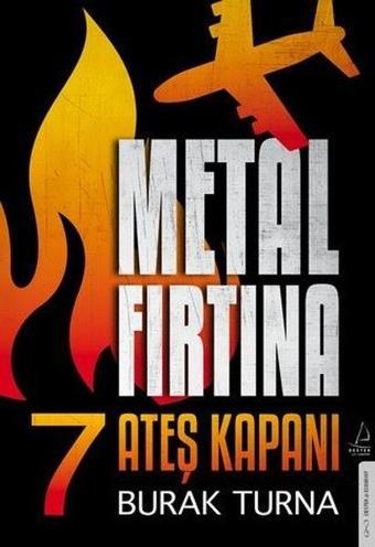 Metal Fırtına 7 - Ateş Kapanı - Burak Turna - Athica Yayınları