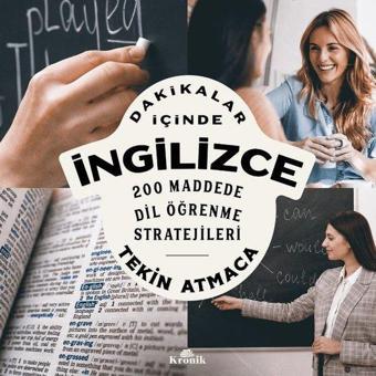 Dakikalar İçinde İngilizce - 200 Maddede Dil Öğrenme Stratejileri - Tekin Atmaca - Kronik Kitap