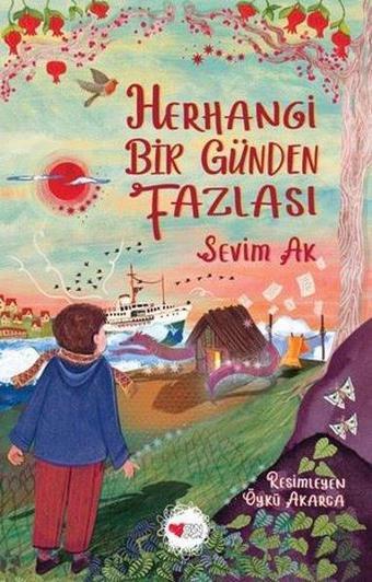 Herhangi Bir Günden Fazlası - Sevim Ak - Can Çocuk Yayınları