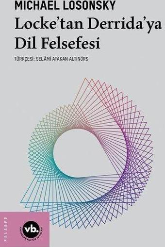 Locke'tan Derrida'ya Dil Felsefesi - Michael Losonsky - VakıfBank Kültür Yayınları