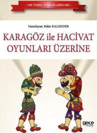 Karagöz İle Hacivat Oyunları Üzerine - Bekir Kalender - Gece Kitaplığı