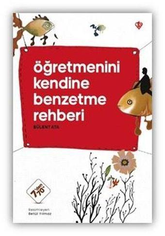 Öğretmenini Kendine Benzetme Rehberi 7'den 70'e - Bülent Ata - Türkiye Diyanet Vakfı Yayınları