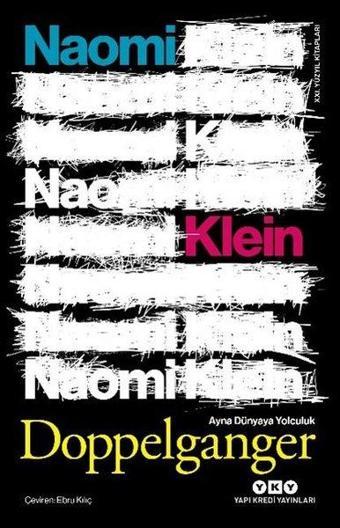 Doppelganger - Ayna Dünyaya Yolculuk - 21. Yüzyıl Kitapları - Naomi Klein - Yapı Kredi Yayınları