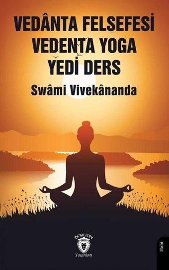 Vedanta Felsefesi Vedenta Yoga Yedi Ders - Swami Vivekananda - Dorlion Yayınevi