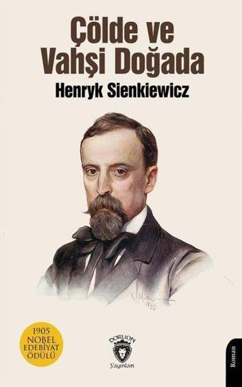 Çölde ve Vahşi Doğada - Henryk Sienkiewicz - Dorlion Yayınevi