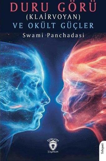 Duru Görü (Klairvoyan) ve Okült Güçler - Swami Panchadasi - Dorlion Yayınevi