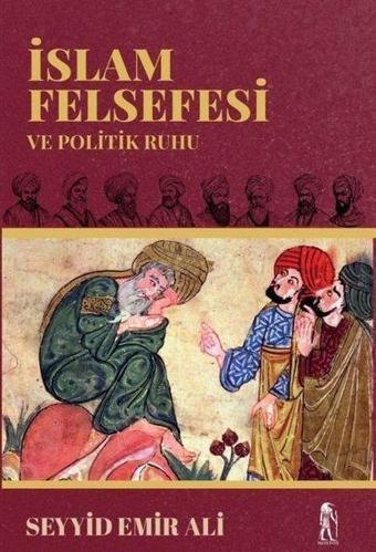 İslam Felsefesi ve Politik Ruhu - Seyyid Emir Ali  - Nostos Yayınları