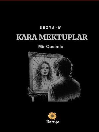 Kara Mektuplar - Sezya 4 - Mir Qasimlo - Ronya Yayınları