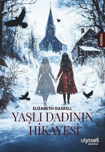 Yaşlı Dadının Hikayesi - Elizabeth Gaskell - Ulysses Yayınları