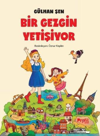 Bir Gezgin Yetişiyor - Gülhan Şen - Profil Çocuk