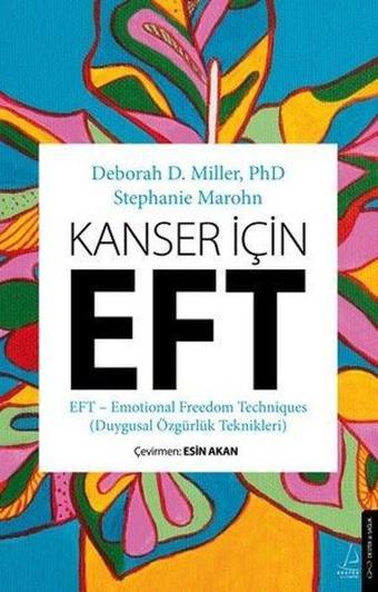 Kanser İçin EFT (Duygusal Özgürlük Teknikleri) - Deborah D. Miller - Destek Yayınları