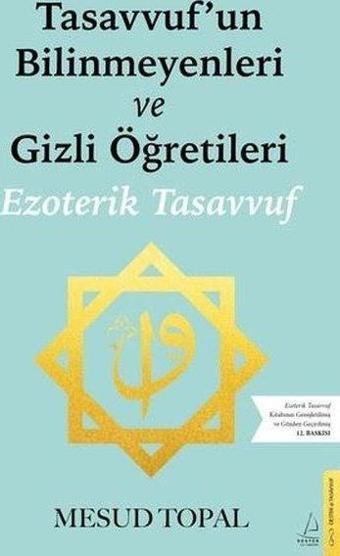 Tasavvufun Bilinmeyenleri ve Gizli Öğretileri - Ezoterik Tasavvuf - Mesud Topal - Destek Yayınları