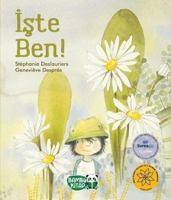 İşte Ben! - Stephanie Deslauriers - Bambu Kitap