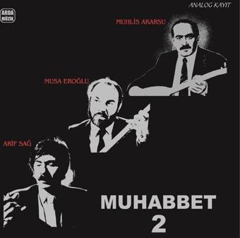 Şah Müzik Arif Sağ Musa Eroğlu Muhlis Akarsu Muhabbet-2 Plak - Arif Sağ