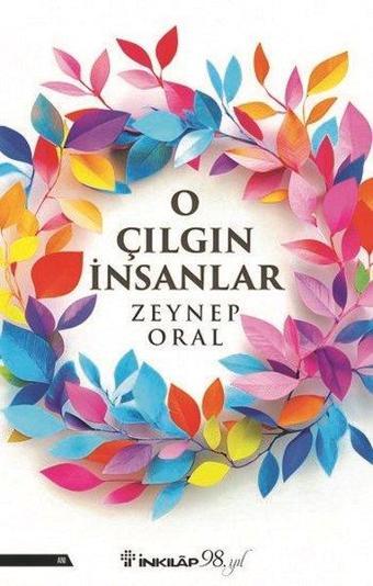 O Çılgın İnsanlar - Zeynep Oral - İnkılap Kitabevi Yayınevi