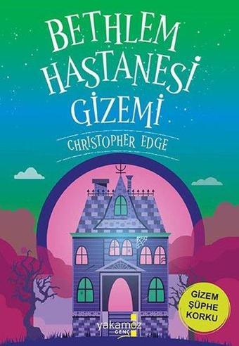 Bethlem Hastanesi Gizemi - Christopher Edge - Yakamoz Yayınları