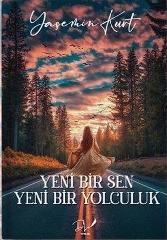 Yeni Bir Sen Yeni Bir Yolculuk - Yasemin Kurt - DLS Yayınları