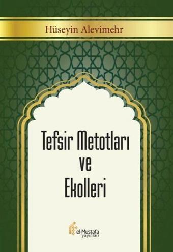 Tefsir Metotları ve Ekolleri - Hüseyin Alevimehr - El-Mustafa Yayınları