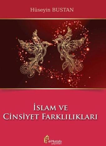 İslam ve Cinsiyet Farklılıkları - Hüseyin Bustan - El-Mustafa Yayınları