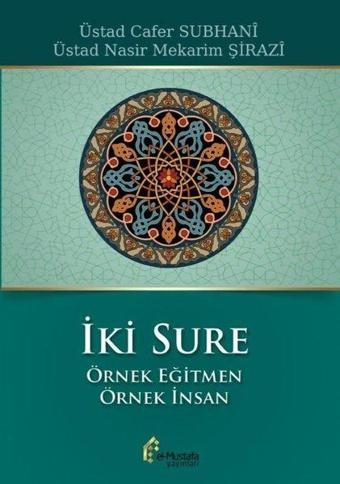 İki Sure - Örnek Eğitmen - Örnek İnsan - Cafer Subhani - El-Mustafa Yayınları