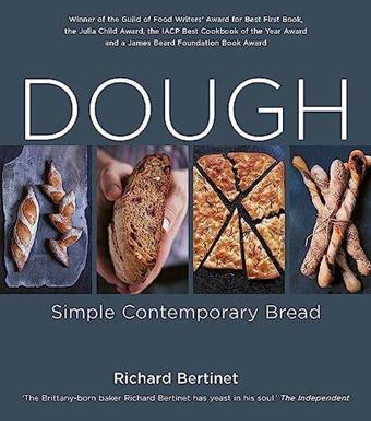 Dough: Simple Contemporary Bread - Richard Bertinet Bertinet - Octopus Publishing Group