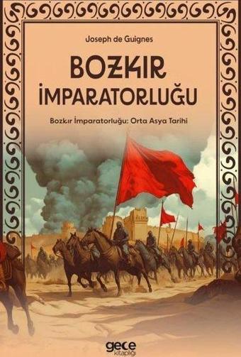 Bozkır İmparatorluğu - Orta Asya Tarihi - Joseph de Guignes - Gece Kitaplığı