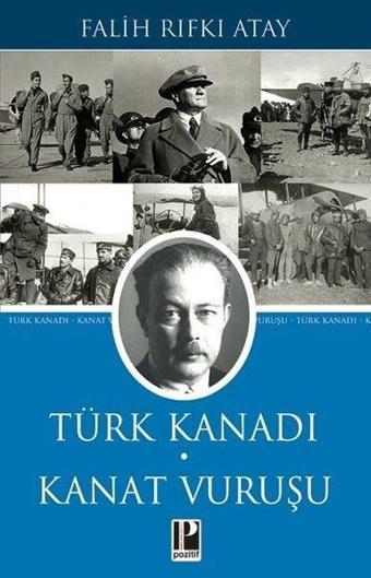 Türk Kanadı Kanat Vuruşu - Falih Rıfkı Atay - Pozitif Yayıncılık