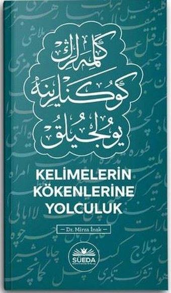 Kelimelerin Kökenlerine Yolculuk - Mirza İnak - Süeda Yayınları